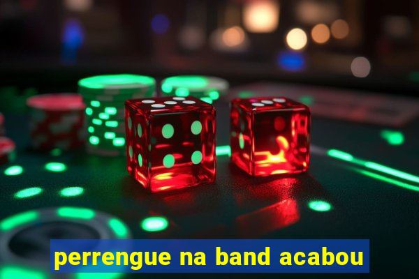 perrengue na band acabou